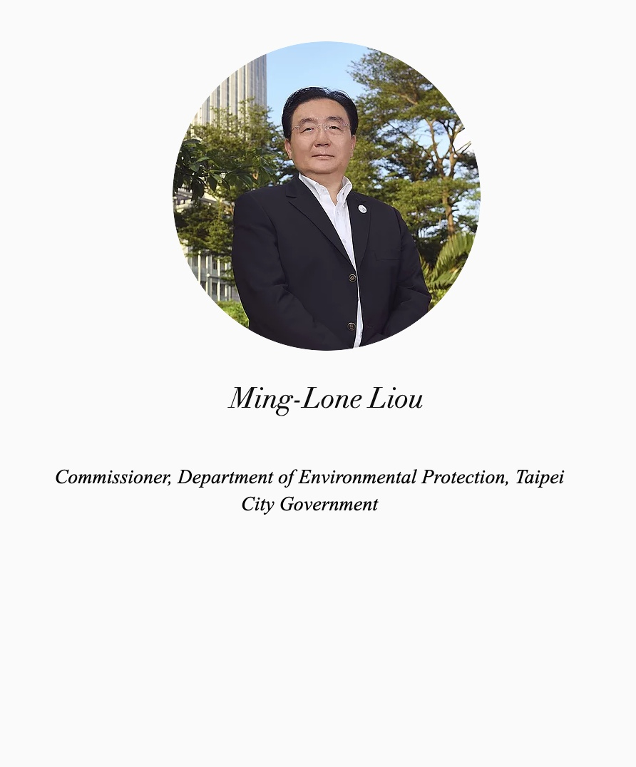 Ming-Lone Liou,Commissioner, Department of Environmental Protection, Taipei City Government